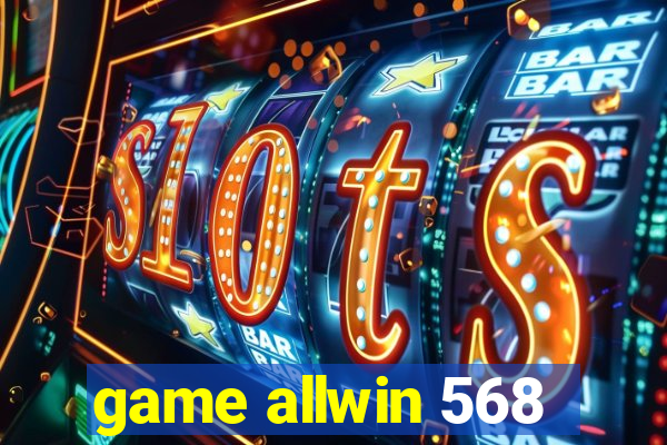 game allwin 568